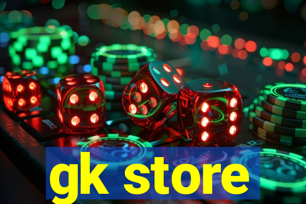 gk store